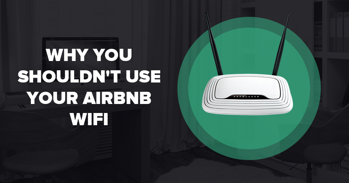 AirbnbのWifiを使用すべきでない理由