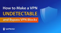 VPNの検知を回避してブロックされるのを防ぐ方法│