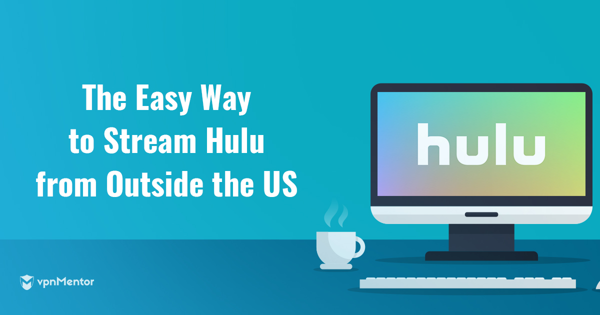 Huluを世界中どこからでも観る方法　2023年最新情報