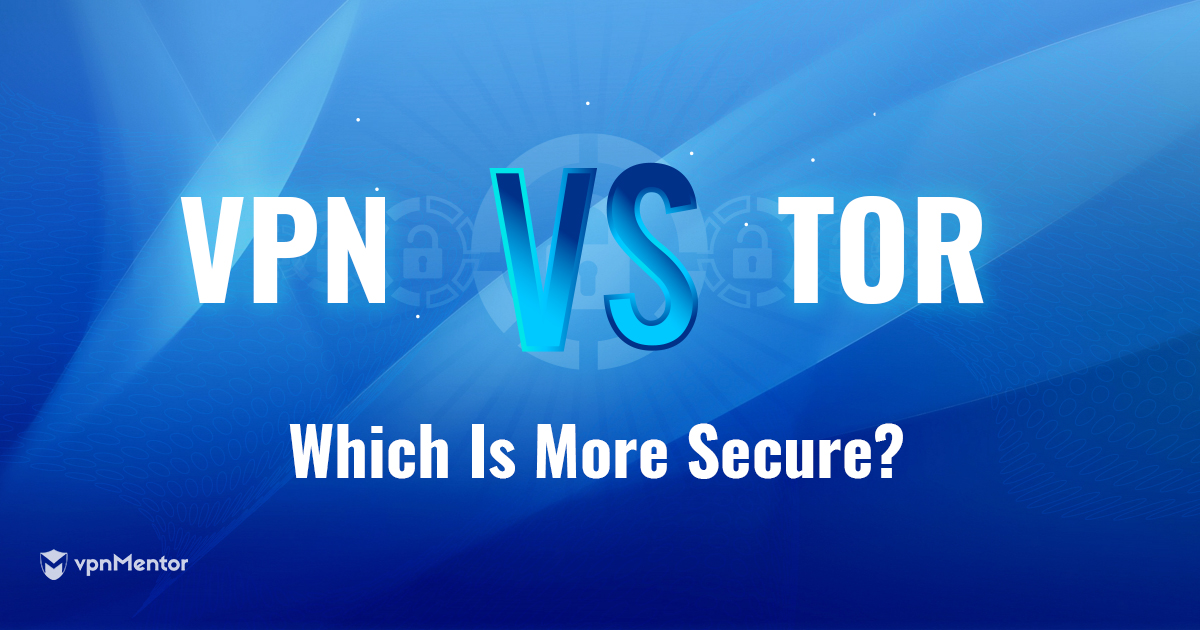 Tor vs. VPN：あなたに合っているのは？【2024年】